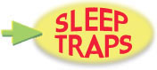 Sleep Traps